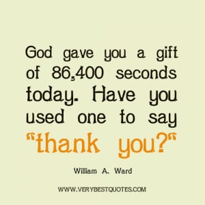 ... you a gift of 86,400 seconds today. Have you used one to say ‘thank