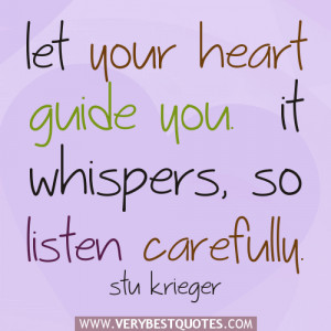 listen to your heart quotes, let your heart guide you