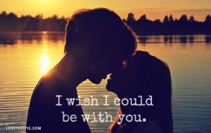 wish I could be with you
