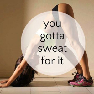 gotta sweat for it quotes cute quote girl fitness workout motivation ...