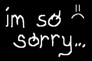 Love means never having to say you’re sorry. Apology is only egotism ...