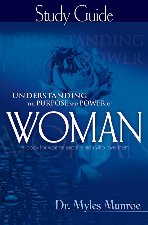 Understanding The Power And Purpose Of A Woman Study Guide