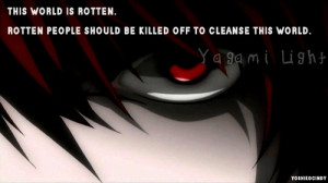 This World Is Rotten By Light Yagami (Kira),DeathNote, I am justice, k ...