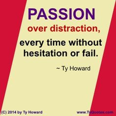 Quotes on Passion. Quotes on Distraction. Quotes on Hesitation. Quotes ...