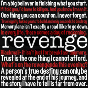 ... You. I’d Have To Kill You And You Know I Meant It - Revenge Quote
