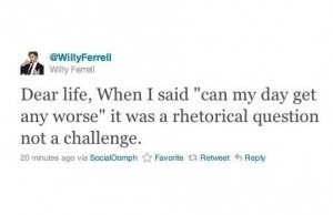 life # worse # question # challenge # will # ferrell # twitter