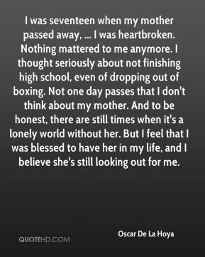 Oscar De La Hoya - I was seventeen when my mother passed away, ... I ...
