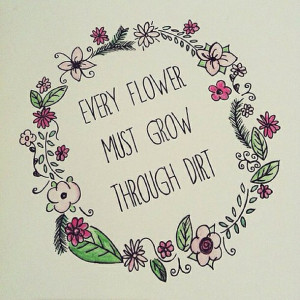 quotes, hard times, become beautiful, flowers grow, yearbook quotes ...