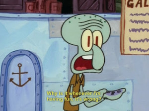 ... Reasons You Might Actually Be Squidward (from SpongeBob SquarePants