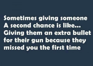 Second chances are like extra bullets
