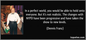 ... NYPD have been progressive and have taken the show to new levels