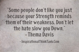 Somepeople don’t like you just because your Strength reminds them of ...