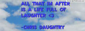 ... im after is a life full of laughter 3 -chris daughtry 3 , Pictures