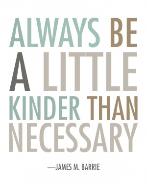 QUOTE OF THE DAY: a little kind