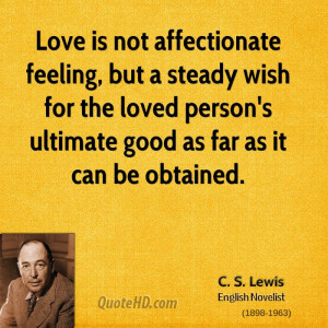 love quotes love is not affectionate feeling but a steady wish
