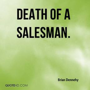 Brian Dennehy - Death of a Salesman.