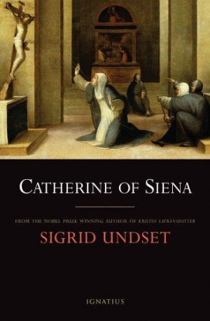 Catherine Of Siena by Sigrid Undset, http://www.amazon.com/dp ...