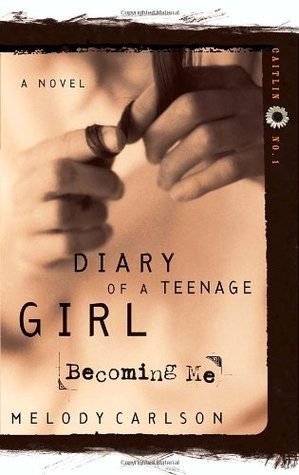 Becoming Me (Diary of a Teenage Girl: Caitlin, #1)