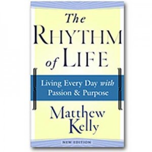 Rhythm of Life - Matthew Kelly