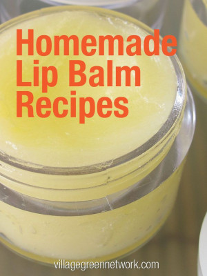 Lip Balm Recipes / http://villagegreennetwork.com/homemade-lip-balm ...