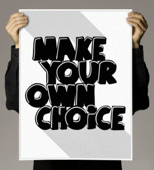 Motivational wallpaper on Choice: Make your own choice