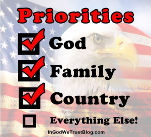 Priorities in life include God, Family, and Country before everything ...
