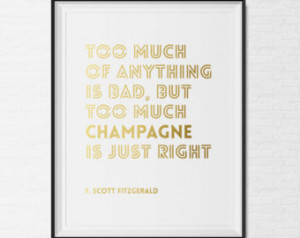 ... Scott Fitzgerald Quote - Great Gatsby Quote - Champagne Quote