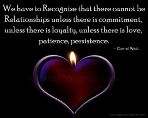 Relationship Quotes-Thoughts-Cornel West-Loyalty-Love-Best Quotes