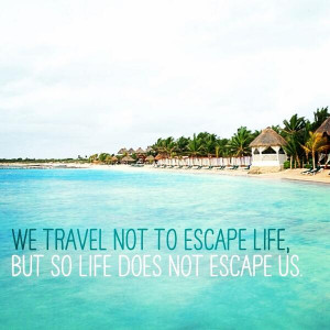 Beach quotes. Travel is good for the soul! Embedded image permalink