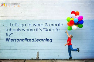 Let's go forward and create schools where it's safe to try