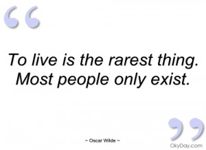 to live is the rarest thing oscar wilde
