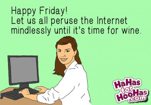 sites/hahasforhoohas.com/files/images/ecards/full/Friday-Time-for ...
