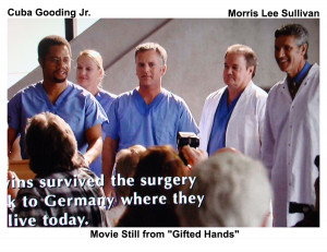 ... Gooding's surgery team in the movie 
