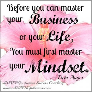 first master your mindset.
