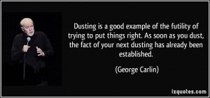 Dusting is a good example of the futility of trying to put things ...
