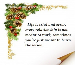 life is trial and error every relationship is not meant to work ...