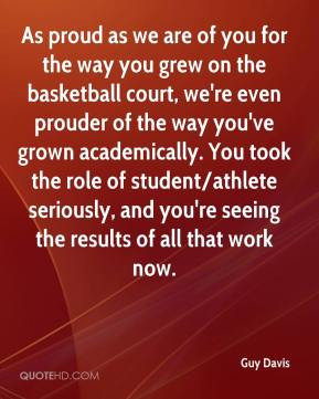 Guy Davis - As proud as we are of you for the way you grew on the ...