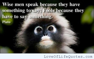 Plato quote on Wise men and Fools - Love of Life Quotes