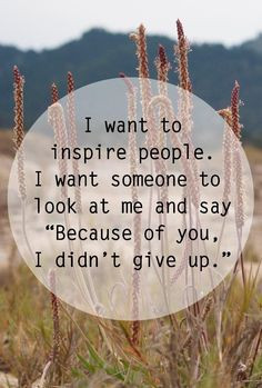 Be an inspiration More