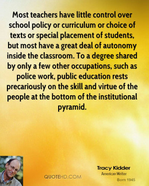 Most teachers have little control over school policy or curriculum or ...