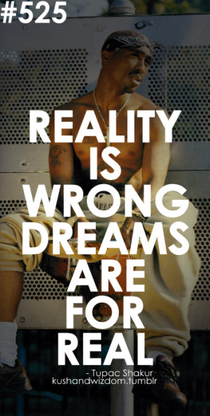 tupac shakur, quotes, sayings, reality, dreams