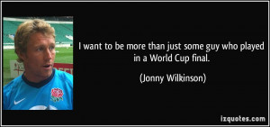 quote-i-want-to-be-more-than-just-some-guy-who-played-in-a-world-cup ...