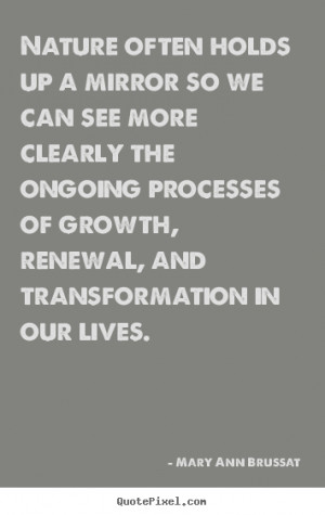... processes of growth, renewal, and transformation in our lives