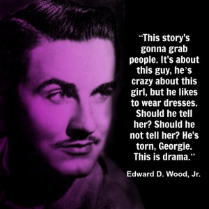 Ed Wood - Film Director Quote - Movie Director Quote #edwood