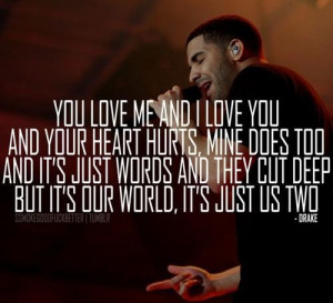 Rapper drake quotes sayings you love me and i love you