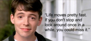 Ferris Bueller Quote in Quotes & Sayings
