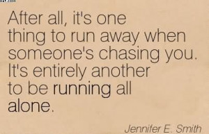 After all, It’s One Thing To Run Away When Someone’s Chasing You ...