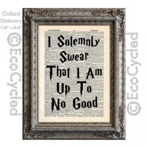 Harry Potter Quote I Solemnly Swear That I Am Up To No Good on Vintage ...