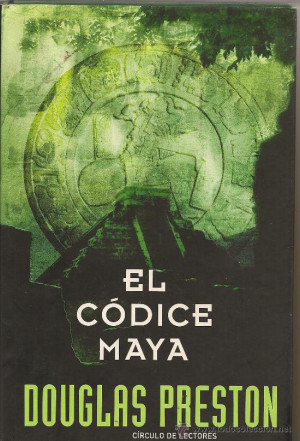 EL CODICE MAYA DOUGLAS PRESTON Libros de lance posteriores a 1936