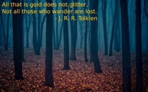Keywords- Tolkien Quotes, J R R T imageQuotes, Gold Quote